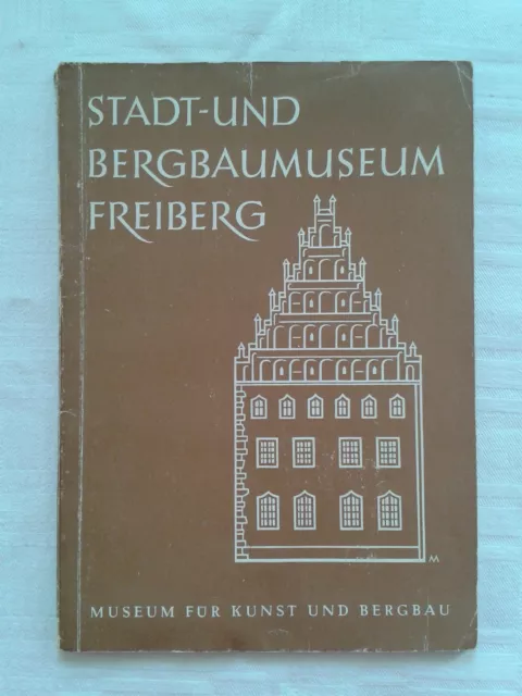 Stadt- und Bergbaumuseum Freiberg ein Bildheft DDR 1955