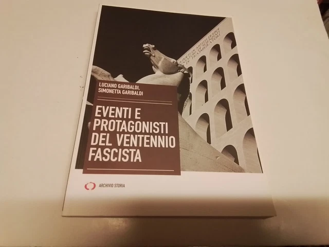 Eventi e protagonisti del ventennio Fascista L. e S. Garibaldi, 20n24 Eventi e protagonisti del ventennio Fascista L. e S. Garibaldi, 20n24