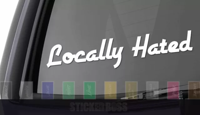 Locally Hated car Decal/ Sticker . ___  air for jdm kdm euro slammed drift baja