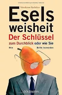 Eselsweisheit: Der Schlüssel zum Durchblick  - oder... | Buch | Zustand sehr gut