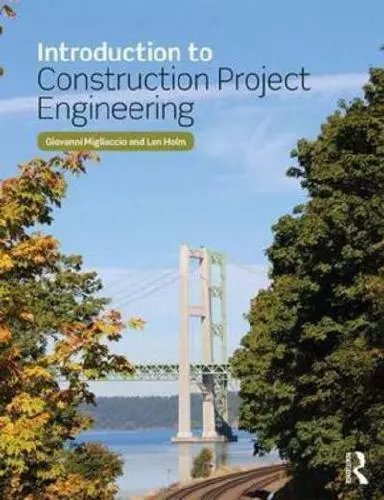 Introduction to Construction Project Engineering by Giovanni C. Migliaccio, L...