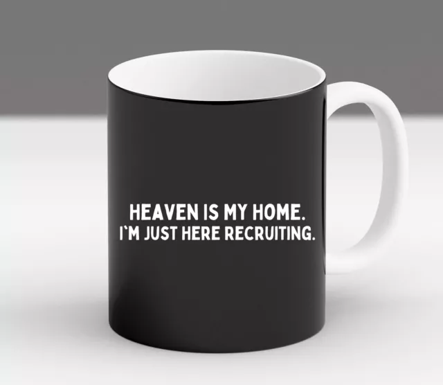 Heaven Is My Home I'm Just Here Recruiting Jesus Christian Trendy Gift Mug