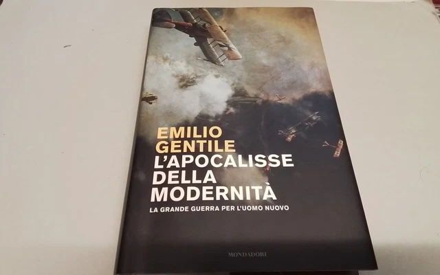 E. Gentile L'APOCALISSE DELLA MODERNITà 1a ed. Mondadori 2008, 25mg26