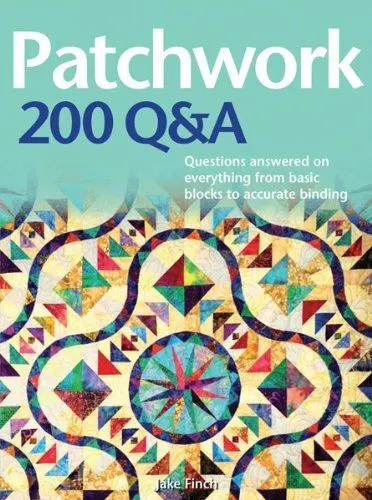 Patchwork 200 QandA: Questions Answered on Everything from Basic