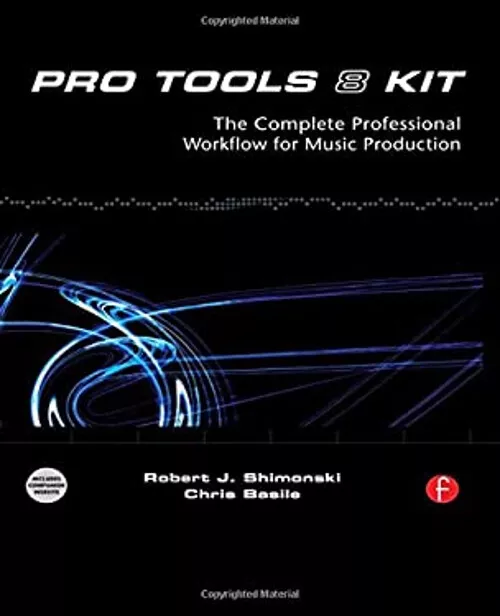 Pro Tools 8 Kit Kit: Der komplette professionelle Workflow für Musi