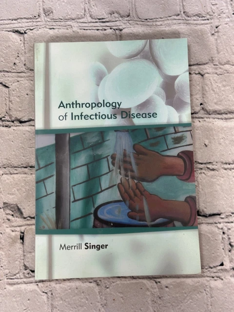 ANTHROPOLOGIE DES MALADIES infectieuses par Merrill Singer [2015] EUR ...
