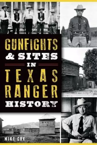 Mike Cox Gunfights and Sites in Texas Ranger History (Poche) Landmarks