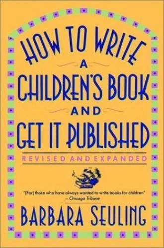 HOW TO WRITE a Children's Book and Get It Published by Seuling, Barbara ...
