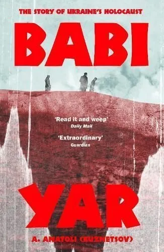 Babi Yar The Story of Ukraine's Holocaust by A. Anatoli 9781784878405