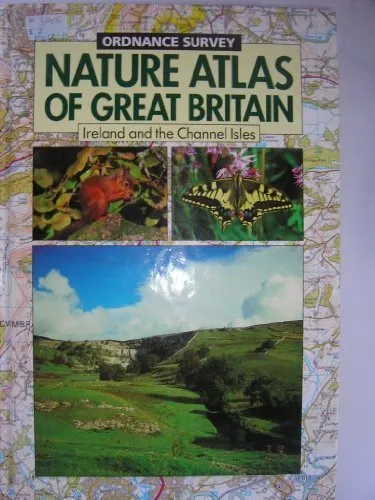 Nature Atlas Of Great Britain, Ireland and the Channel Isles (Ordnance Survey),