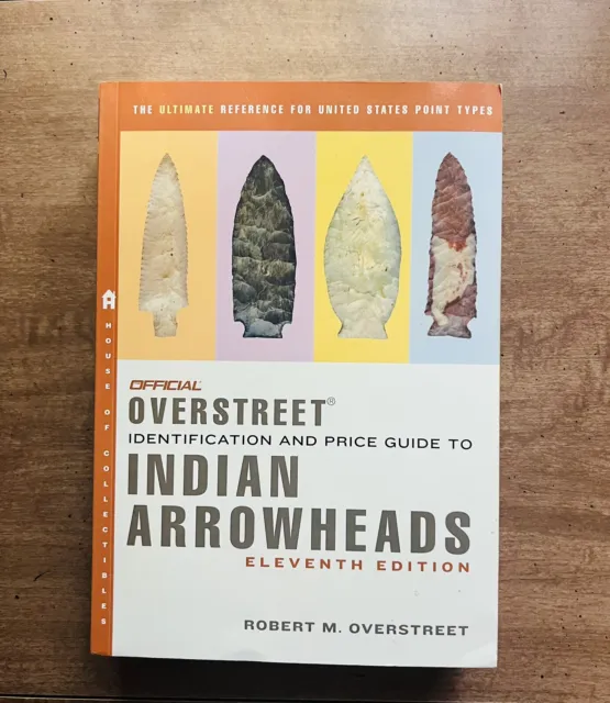 Official Overstreet Identification and Price Guide to Indian Arrowheads 11th Ed