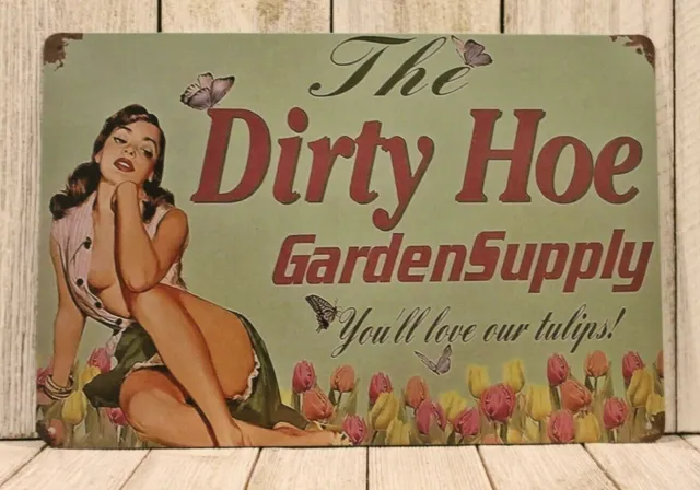 Dirty Hoe Garden Supply Tin Metal Poster Sign Man Cave Funny Garage Bar Shed 30