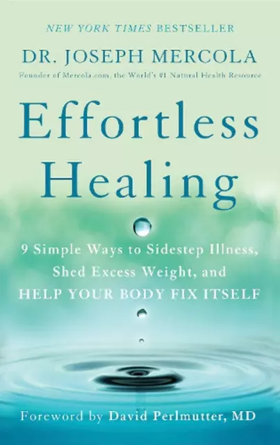 Effortless Healing: 9 Simple Ways to Sidestep Illness, Shed Excess Weight, and H