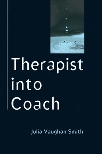 Therapist into Coach by Julia Vaughan Smith (English) Paperback Book