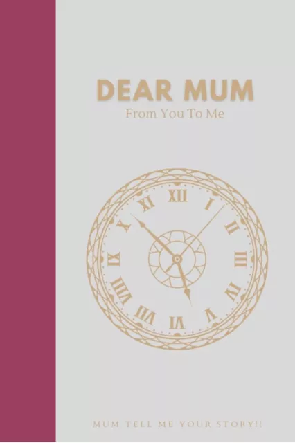 Dear Mum, From You To Me, tell me your story: PAPERBACK FREE SHIPPING