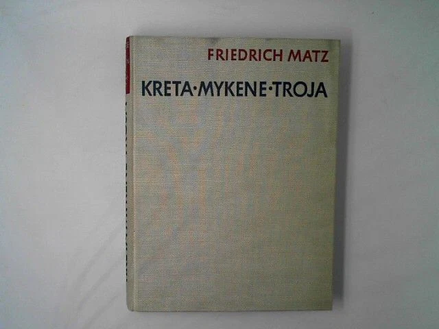 Kreta, Mykene, Troja. Die minoischen und die homerische Welt. Grosse Kulturen de
