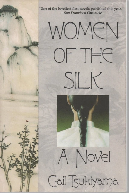 Women of Silk - Gail Tsukiyama - SC - 1991 - St. Martin Press - 0-312-09943-6.