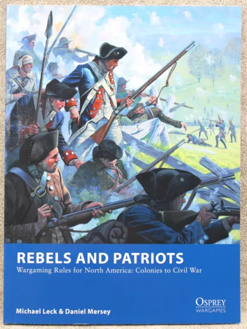 REBELS & PATRIOTS  Rules North America Colonies to Civil War Osprey 10910