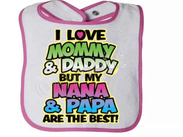 I Love Mommy Daddy But Nana Papa Best Neon  Rabbit Skins Snap Bib