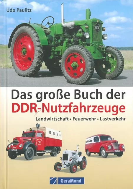 Das große Buch der DDR-Nutzfahrzeuge Typenhandbuch/LKW/Traktoren/Modelle/Fotos