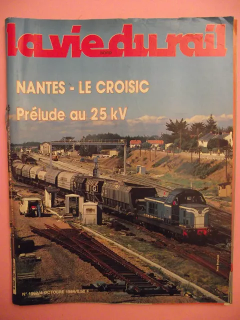 LA VIE DU RAIL  n°1962 / 4 oct 1984 NANTES - LE CROISIC. LYON GRENOBLE CHAMBERY