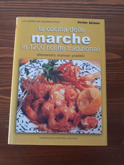 Pradelli La Cucina Delle Marche In 1200 Ricette  Editore Newton Anno 2003