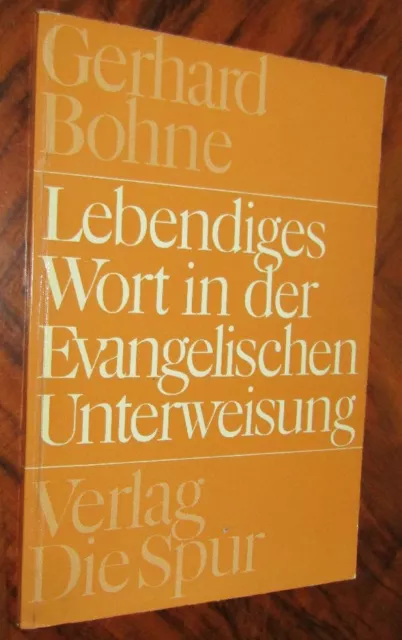 THEOLOGIE Gerhard BOHNE Lebendiges Wort in der Evangelischen Unterweisung 1962