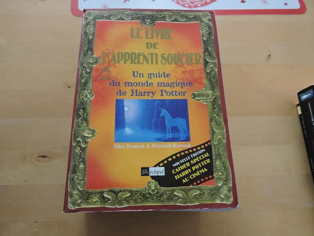 LE LIVRE DE l'apprenti sorcier : un guide du monde magique d'harry