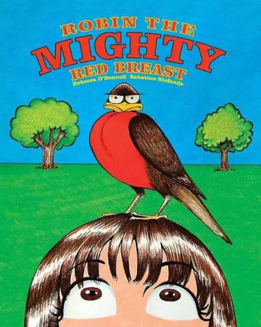 Robin The Mighty Red Breast by Rebecca O'Donnell (English) Paperback Book
