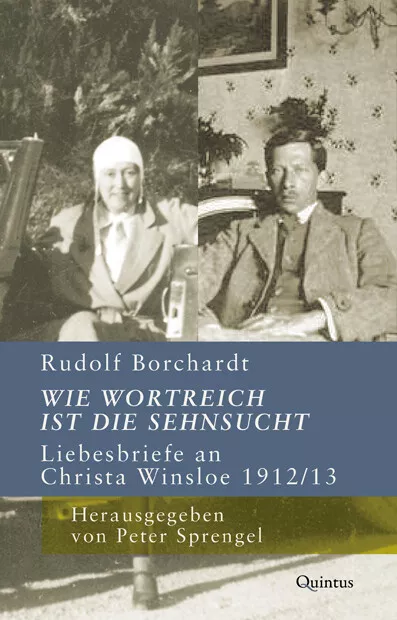 Wie wortreich ist die Sehnsucht Rudolf Borchardt