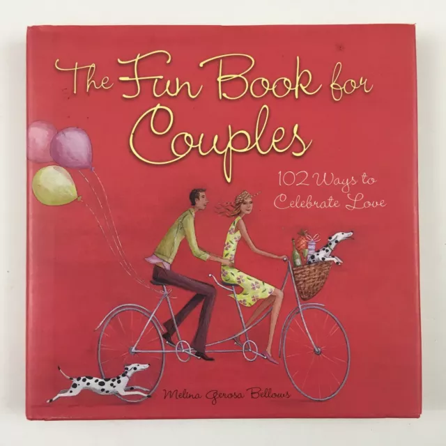 The Fun Book for Couples: 102 Ways to Celebrate Love by Melina Bellows Hardcover