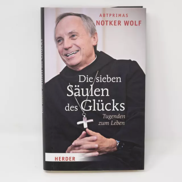 Notker Wolf: Die sieben Säulen des Glücks (Herder Verlag) – Buch