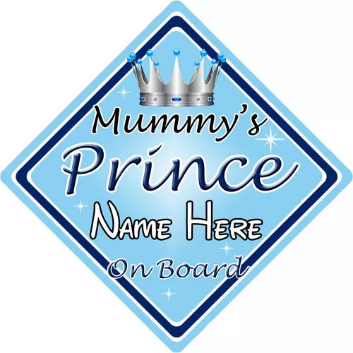 Baby On Board Car Sign ~ Mummys Prince On Board ~ L.Blue - Personalised