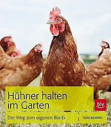 Hühner halten im Garten: Der Weg zum eigenen Bio-Ei von ... | Buch | Zustand gut