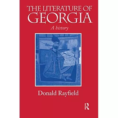 The Literature of Georgia: A History (Caucasus World) - Paperback NEW Rayfield,