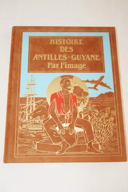 Bd-Histoire Des Antilles Guyane Par L'image T3-Desormeaux