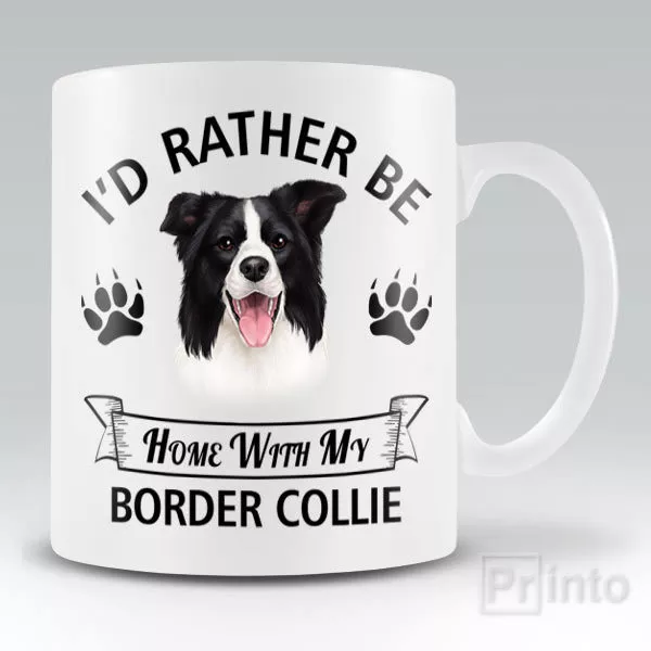 I'D RATHER BE HOME WITH MY BORDER COLLIE Funny mug, novelty cup | dog lover gift