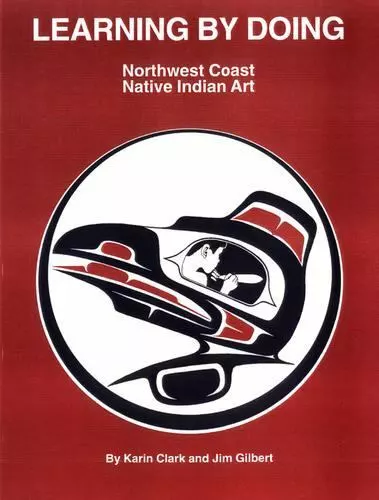 Learning by Doing Northwest Coast Native Indian Art