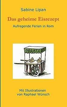 Das geheime Eisrezept von Lipan, Sabine | Buch | Zustand sehr gut