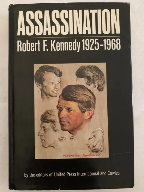Assassination, Robert F. Kennedy 1925-1968, Cowles, 1968, 272 pgs. Hardcover