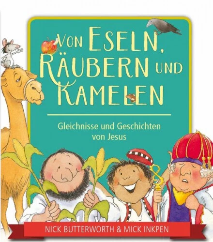 Von Eseln, Räubern und Kamelen|Nick Butterworth; Mick Inkpen|Broschiertes Buch