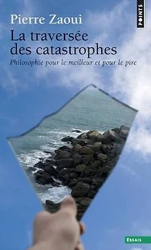 La traversée des catastrophes : Philosophie pour le m... | Livre | état très bon