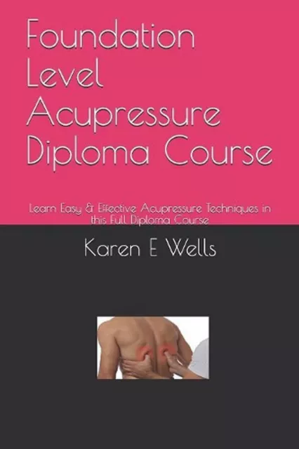 Foundation Level Acupressure Diploma Course: Learn Easy & Effective Acupressure