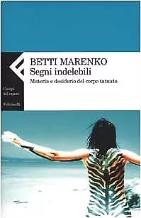 Segni indelebili - Betti Marenko (Giangiacomo Feltrinelli Editore) [2002]