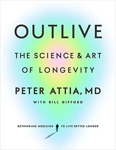 usa stock Outlive (PAPERBACK): The Science and Art of Longevity by Peter Attia