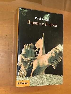 Paul Veyne - Il Pane E Il Circo - Il Mulino, 2013