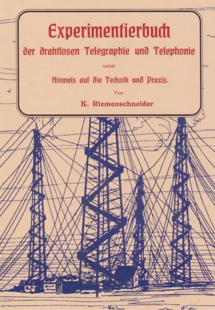Experimentierbuch der drahtlosen Telegraphie & Telephonie Selbstbau Sender