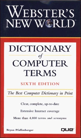 WEBSTER'S NEW WORLD DICTIONARY OF COMPUTER TERMS By Bryan Pfaffenberger **NEW**