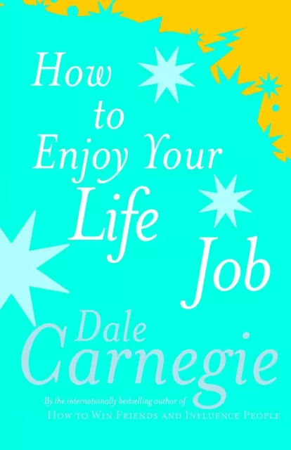 How To Enjoy Your Life And Job By Dale Carnegie Paperback NEW