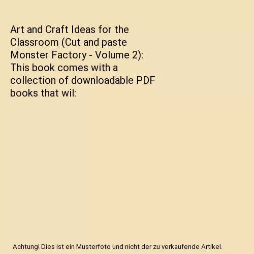 Art and Craft Ideas for the Classroom (Cut and paste Monster Factory - Volume 2)